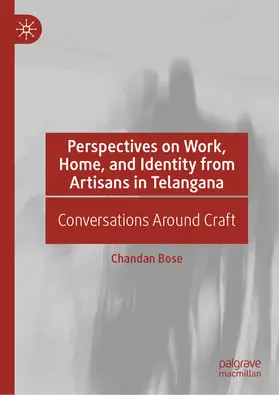 Bose |  Perspectives on Work, Home, and Identity From Artisans in Telangana | eBook | Sack Fachmedien