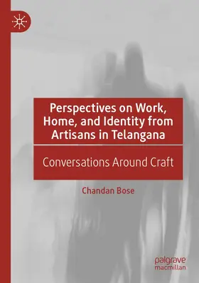 Bose | Perspectives on Work, Home, and Identity From Artisans in Telangana | Buch | 978-3-030-12518-9 | www.sack.de