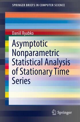 Ryabko |  Asymptotic Nonparametric Statistical Analysis of Stationary Time Series | Buch |  Sack Fachmedien