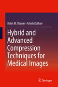 Thanki / Kothari |  Hybrid and Advanced Compression Techniques for Medical Images | eBook | Sack Fachmedien
