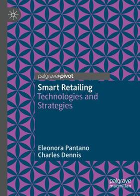 Dennis / Pantano | Smart Retailing | Buch | 978-3-030-12607-0 | sack.de