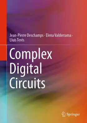 Deschamps / Terés / Valderrama |  Complex Digital Circuits | Buch |  Sack Fachmedien