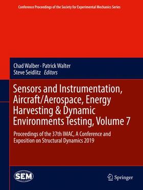 Walber / Seidlitz / Walter |  Sensors and Instrumentation, Aircraft/Aerospace, Energy Harvesting & Dynamic Environments Testing, Volume 7 | Buch |  Sack Fachmedien