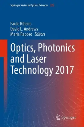 Ribeiro / Raposo / Andrews |  Optics, Photonics and Laser Technology 2017 | Buch |  Sack Fachmedien