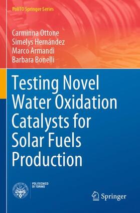 Ottone / Bonelli / Hernández | Testing Novel Water Oxidation Catalysts for Solar Fuels Production | Buch | 978-3-030-12714-5 | sack.de