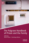 Hutton / Moran |  The Palgrave Handbook of Prison and the Family | Buch |  Sack Fachmedien