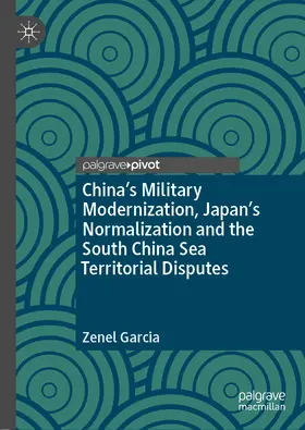 Garcia | China’s Military Modernization, Japan’s Normalization and the South China Sea Territorial Disputes | E-Book | www.sack.de
