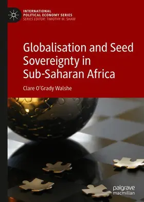 O'Grady Walshe |  Globalisation and Seed Sovereignty in Sub-Saharan Africa | Buch |  Sack Fachmedien