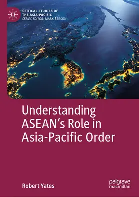 Yates | Understanding ASEAN’s Role in Asia-Pacific Order | E-Book | sack.de