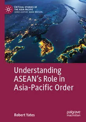 Yates |  Understanding ASEAN's Role in Asia-Pacific Order | Buch |  Sack Fachmedien