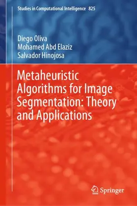 Oliva / Hinojosa / Abd Elaziz |  Metaheuristic Algorithms for Image Segmentation: Theory and Applications | Buch |  Sack Fachmedien