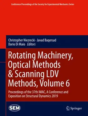 Niezrecki / Di Maio / Baqersad |  Rotating Machinery, Optical Methods & Scanning LDV Methods, Volume 6 | Buch |  Sack Fachmedien