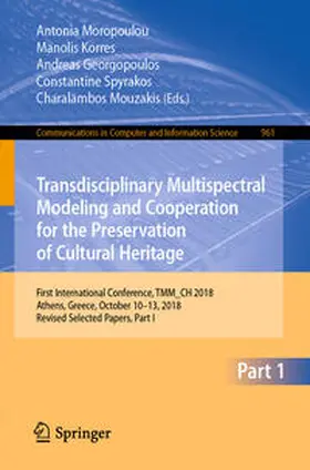 Moropoulou / Korres / Georgopoulos |  Transdisciplinary Multispectral Modeling and Cooperation for the Preservation of Cultural Heritage | eBook | Sack Fachmedien