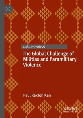 Kan | The Global Challenge of Militias and Paramilitary Violence | Buch | 978-3-030-13018-3 | sack.de