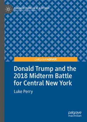 Perry |  Donald Trump and the 2018 Midterm Battle for Central New York | eBook | Sack Fachmedien