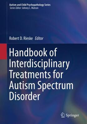Rieske |  Handbook of Interdisciplinary Treatments for Autism Spectrum Disorder | Buch |  Sack Fachmedien