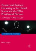 Sanghvi |  Gender and Political Marketing in the United States and the 2016 Presidential Election | Buch |  Sack Fachmedien