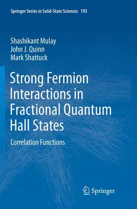 Mulay / Shattuck / Quinn |  Strong Fermion Interactions in Fractional Quantum Hall States | Buch |  Sack Fachmedien