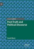 Block |  Post-Truth and Political Discourse | Buch |  Sack Fachmedien