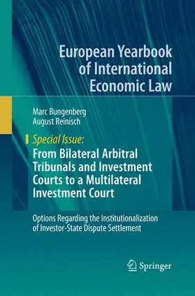 Reinisch / Bungenberg |  From Bilateral Arbitral Tribunals and Investment Courts to a Multilateral Investment Court | Buch |  Sack Fachmedien