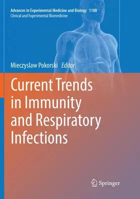Pokorski |  Current Trends in Immunity and Respiratory Infections | Buch |  Sack Fachmedien