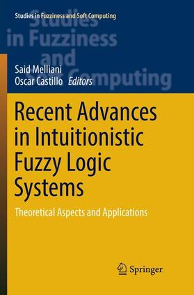 Castillo / Melliani | Recent Advances in Intuitionistic Fuzzy Logic Systems | Buch | 978-3-030-13208-8 | sack.de