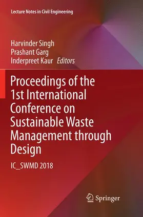 Singh / Kaur / Garg |  Proceedings of the 1st International Conference on Sustainable Waste Management through Design | Buch |  Sack Fachmedien