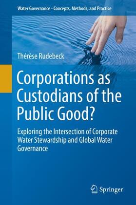 Rudebeck | Corporations as Custodians of the Public Good? | Buch | 978-3-030-13224-8 | sack.de