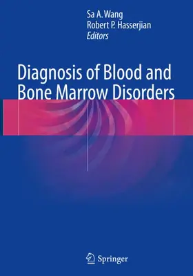 Hasserjian / Wang |  Diagnosis of Blood and Bone Marrow Disorders | Buch |  Sack Fachmedien