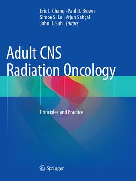 Chang / Brown / Suh | Adult CNS Radiation Oncology | Buch | 978-3-030-13256-9 | sack.de