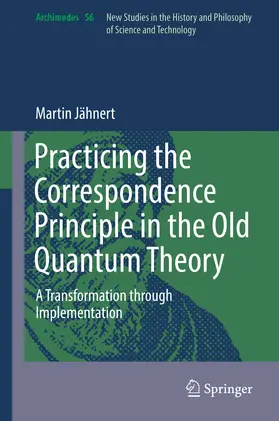 Jähnert |  Practicing the Correspondence Principle in the Old Quantum Theory | eBook | Sack Fachmedien