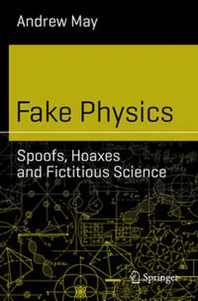 May |  Fake Physics: Spoofs, Hoaxes and Fictitious Science | Buch |  Sack Fachmedien