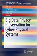 Pan / Wang / Han |  Big Data Privacy Preservation for Cyber-Physical Systems | Buch |  Sack Fachmedien