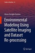 Emetere |  Environmental Modeling Using Satellite Imaging and Dataset Re-processing | Buch |  Sack Fachmedien
