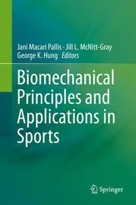 Pallis / Hung / McNitt-Gray |  Biomechanical Principles and Applications in Sports | Buch |  Sack Fachmedien