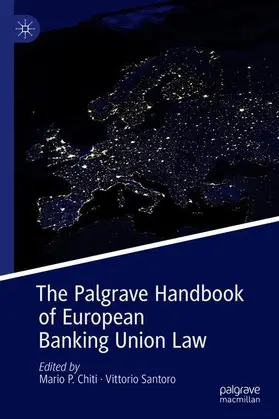 Chiti / Santoro |  The Palgrave Handbook of European Banking Union Law | Buch |  Sack Fachmedien