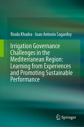 Khadra / Sagardoy | Irrigation Governance Challenges in the Mediterranean Region: Learning from Experiences and Promoting Sustainable Performance | E-Book | sack.de