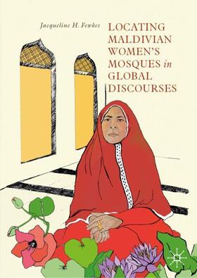 Fewkes | Locating Maldivian Women¿s Mosques in Global Discourses | Buch | 978-3-030-13584-3 | sack.de