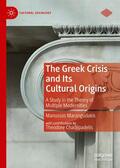 Marangudakis |  The Greek Crisis and Its Cultural Origins | Buch |  Sack Fachmedien
