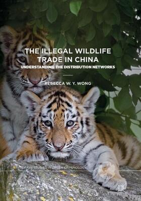 Wong | The Illegal Wildlife Trade in China | Buch | 978-3-030-13668-0 | sack.de