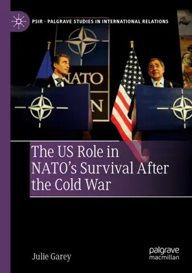 Garey |  The US Role in NATO's Survival After the Cold War | Buch |  Sack Fachmedien