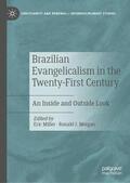 Morgan / Miller |  Brazilian Evangelicalism in the Twenty-First Century | Buch |  Sack Fachmedien
