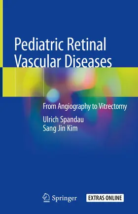 Spandau / Kim | Pediatric Retinal Vascular Diseases | Buch | 978-3-030-13700-7 | www.sack.de