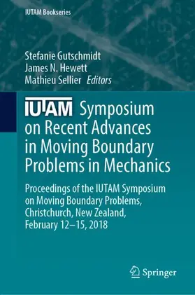 Gutschmidt / Sellier / Hewett |  IUTAM Symposium on Recent Advances in Moving Boundary Problems in Mechanics | Buch |  Sack Fachmedien