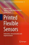 Nag / Kosel / Mukhopadhyay |  Printed Flexible Sensors | Buch |  Sack Fachmedien