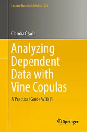 Czado |  Analyzing Dependent Data with Vine Copulas | eBook | Sack Fachmedien
