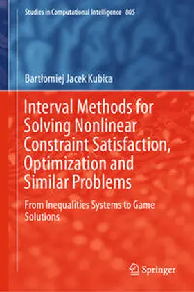 Kubica | Interval Methods for Solving Nonlinear Constraint Satisfaction, Optimization and Similar Problems | E-Book | www.sack.de