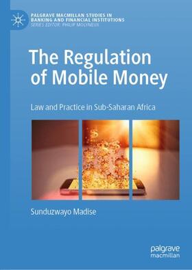 Madise | The Regulation of Mobile Money | Buch | 978-3-030-13830-1 | sack.de