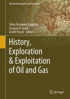Figueirôa / Peyerl / Good | History, Exploration & Exploitation of Oil and Gas | Buch | 978-3-030-13879-0 | sack.de