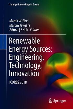 Wróbel / Szlek / Jewiarz | Renewable Energy Sources: Engineering, Technology, Innovation | Buch | 978-3-030-13887-5 | sack.de